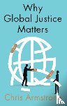 Armstrong, Chris - Why Global Justice Matters