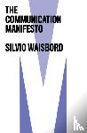 Waisbord, Silvio (George Washington University - The Communication Manifesto
