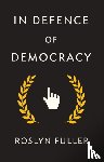 Fuller, Roslyn - In Defence of Democracy