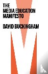 Buckingham, David (Institute of Education - The Media Education Manifesto