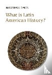 Eakin, Marshall - What is Latin American History?