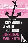 Guinan, Joe, O'Neill, Martin - The Case for Community Wealth Building