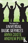 Coote, Anna, Percy, Andrew - The Case for Universal Basic Services