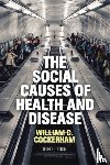 Cockerham, William C. (University of Alabama - The Social Causes of Health and Disease