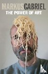 Gabriel, Markus - The Power of Art