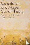 Bhambra, Gurminder K., Holmwood, John - Colonialism and Modern Social Theory