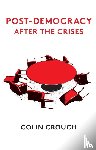 Crouch, Colin (London School of Economics) - Post-Democracy After the Crises