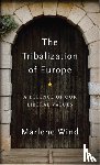 Wind, Marlene - The Tribalization of Europe