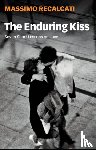 Recalcati, Massimo - The Enduring Kiss