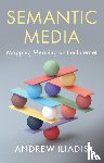Iliadis, Andrew - Semantic Media