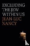 Nancy, Jean-Luc - Excluding the Jew Within Us