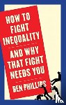 Phillips, Ben - How to Fight Inequality