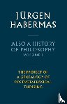 Habermas, Jurgen - Also a History of Philosophy, Volume 1
