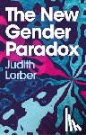 Lorber, Judith - The New Gender Paradox
