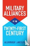 Lanoszka, Alexander - Military Alliances in the Twenty-First Century