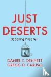 Dennett, Daniel C. (Tufts University), Caruso, Gregg D. (Macquarie University) - Just Deserts