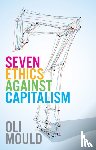 Mould, Oli - Seven Ethics Against Capitalism