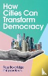 Beveridge, Ross, Koch, Philippe - How Cities Can Transform Democracy
