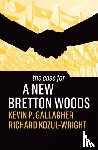 Gallagher, Kevin P., Kozul-Wright, Richard - The Case for a New Bretton Woods