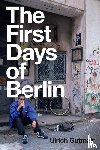 Gutmair, Ulrich - The First Days of Berlin