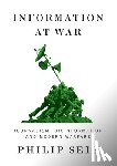 Seib, Philip - Information at War