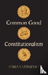 Vermeule, Adrian (Harvard Law School - Common Good Constitutionalism