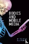 Richardson, Ingrid (RMIT University, Melbourne, Australia), Wilken, Rowan (RMIT University, Melbourne, Australia) - Bodies and Mobile Media