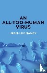 Nancy, Jean-Luc - An All-Too-Human Virus