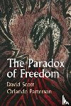 Scott, David (Columbia University, Patterson, Orlando (Harvard University - The Paradox of Freedom