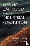 Berg, Maxine (University of Warwick, Hudson, Pat (Cardiff University - Slavery, Capitalism and the Industrial Revolution