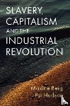 Berg, Maxine (University of Warwick, Hudson, Pat (Cardiff University - Slavery, Capitalism and the Industrial Revolution