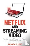 Lotz, Amanda D. (University of Michigan) - Netflix and Streaming Video
