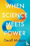Mulgan, Geoff (DEMOS - When Science Meets Power