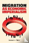 Ness, Immanuel (Brooklyn College - Migration as Economic Imperialism