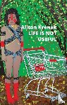 Krenak, Ailton - Life Is Not Useful