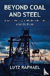Raphael, Lutz - Beyond Coal and Steel
