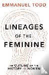 Todd, Emmanuel - Lineages of the Feminine