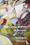 Descola, Philippe - The Composition of Worlds