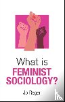 Reger, Jo (Oakland University) - What is Feminist Sociology?