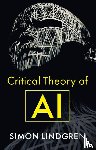 Lindgren, Simon (Sociology at Umea University) - Critical Theory of AI