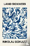 Schultz, Nikolaj (University of Copenhagen) - Land Sickness