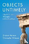 Harman, Graham, Witmore, Christopher - Objects Untimely
