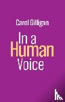 Gilligan, Carol (New York University) - In a Human Voice