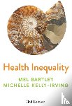 Bartley, Mel (University College, Kelly-Irving, Michelle - Health Inequality
