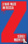 Medvedev, Sergei (Higher School of Economics - A War Made in Russia