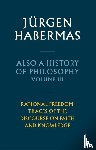 Habermas, Jurgen (Johann Wolfgang Goethe University in Frankfurt) - Also a History of Philosophy, Volume 3