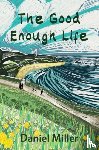 Miller, Daniel (University College London - The Good Enough Life