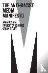 Saha, Anamik, Sobande, Francesca, Titley, Gavan - The Anti-Racist Media Manifesto