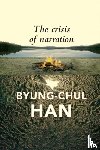 Han, Byung-Chul - The Crisis of Narration