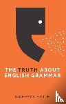 Pullum, Geoffrey K. - The Truth About English Grammar